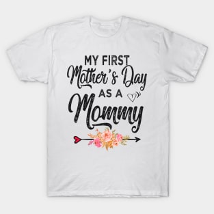 My first mothers day as a mommy T-Shirt